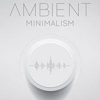 Ambient Minimalism