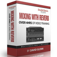 David Glenn Mixing with Reverb Tutorial